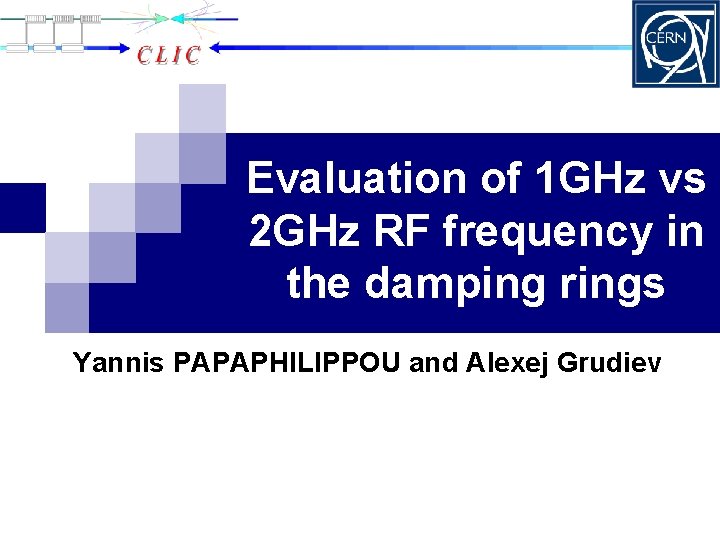 Evaluation of 1 GHz vs 2 GHz RF frequency in the damping rings Yannis