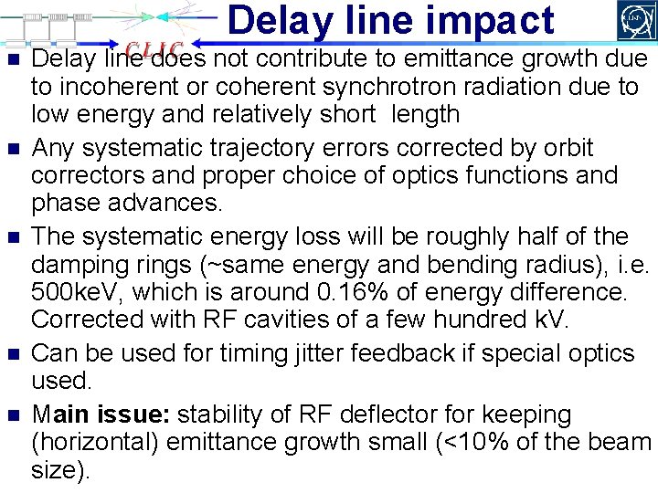 Delay line impact n n n Delay line does not contribute to emittance growth