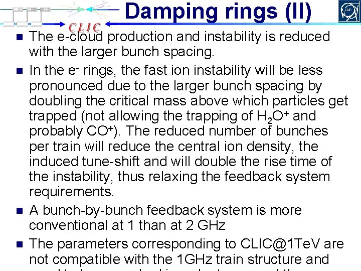 Damping rings (II) n n The e-cloud production and instability is reduced with the