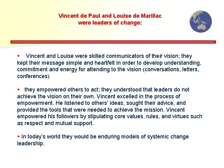 Vincent de Paul and Louise de Marillac were leaders of change: § Vincent and