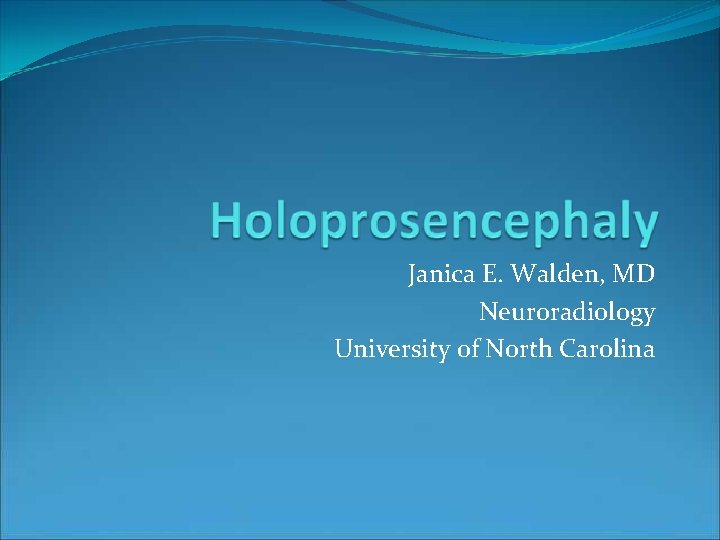 Janica E. Walden, MD Neuroradiology University of North Carolina Janica E. Walden, MD Neuroradiology University of North Carolina