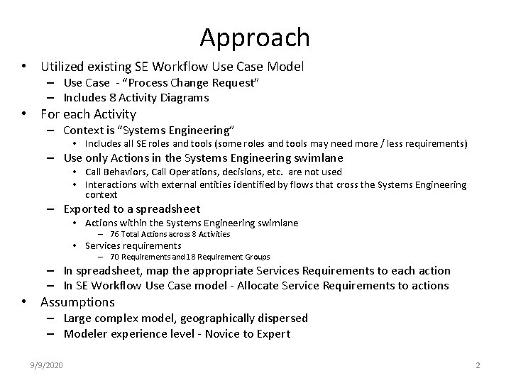 Approach • Utilized existing SE Workflow Use Case Model – Use Case - “Process Approach • Utilized existing SE Workflow Use Case Model – Use Case - “Process