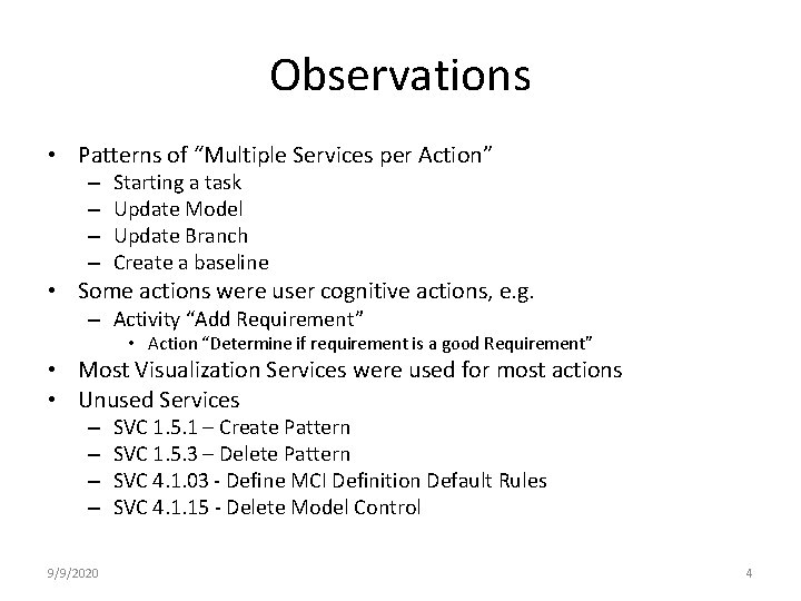 Observations • Patterns of “Multiple Services per Action” – – Starting a task Update Observations • Patterns of “Multiple Services per Action” – – Starting a task Update