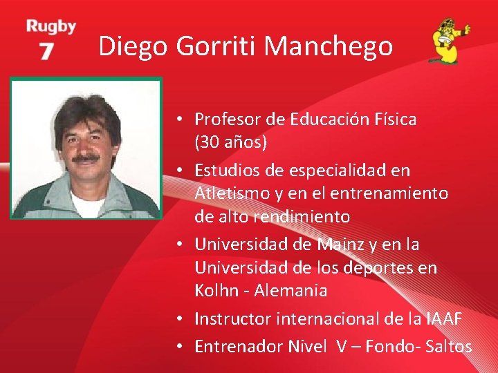 Diego Gorriti Manchego • Profesor de Educación Física (30 años) • Estudios de especialidad