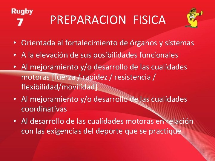 PREPARACION FISICA • Orientada al fortalecimiento de órganos y sistemas • A la elevación PREPARACION FISICA • Orientada al fortalecimiento de órganos y sistemas • A la elevación