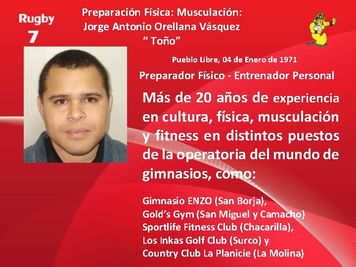 Preparación Física: Musculación: Jorge Antonio Orellana Vásquez “ Toño” Pueblo Libre, 04 de Enero Preparación Física: Musculación: Jorge Antonio Orellana Vásquez “ Toño” Pueblo Libre, 04 de Enero
