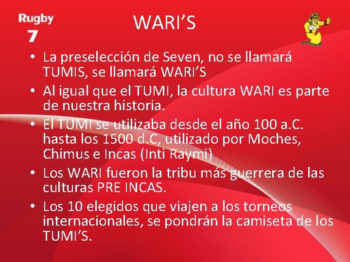 WARI’S • La preselección de Seven, no se llamará TUMIS, se llamará WARI’S •