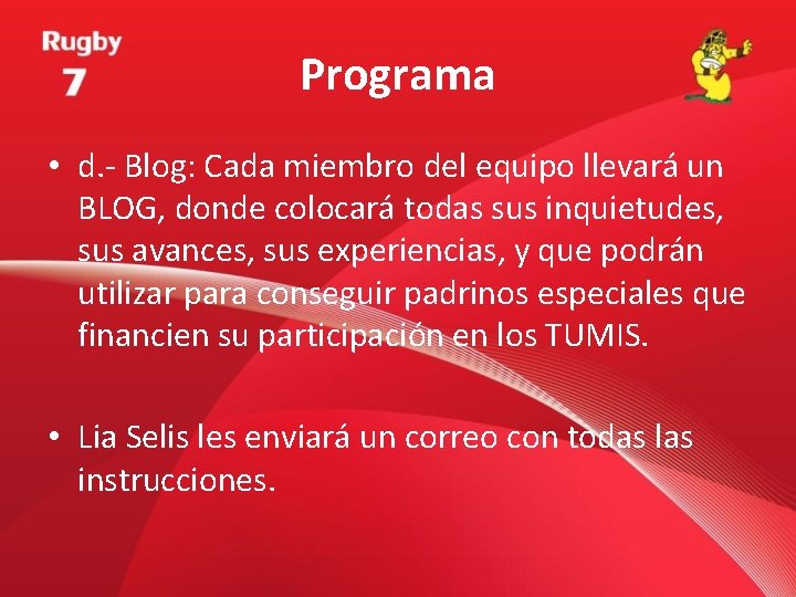 Programa • d. - Blog: Cada miembro del equipo llevará un BLOG, donde colocará