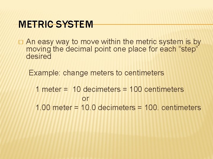 METRIC SYSTEM � An easy way to move within the metric system is by