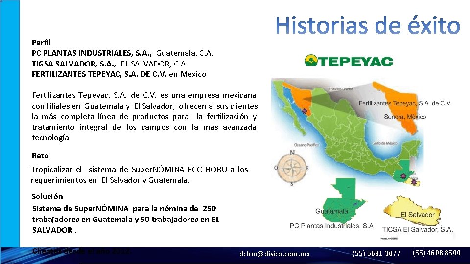 Perfil PC PLANTAS INDUSTRIALES, S. A. , Guatemala, C. A. TIGSA SALVADOR, S. A.