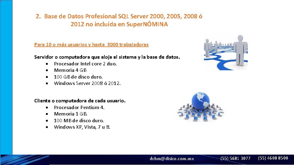 2. Base de Datos Profesional SQL Server 2000, 2005, 2008 ó 2012 no incluida