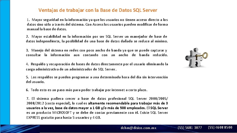 Ventajas de trabajar con la Base de Datos SQL Server 1. Mayor seguridad en