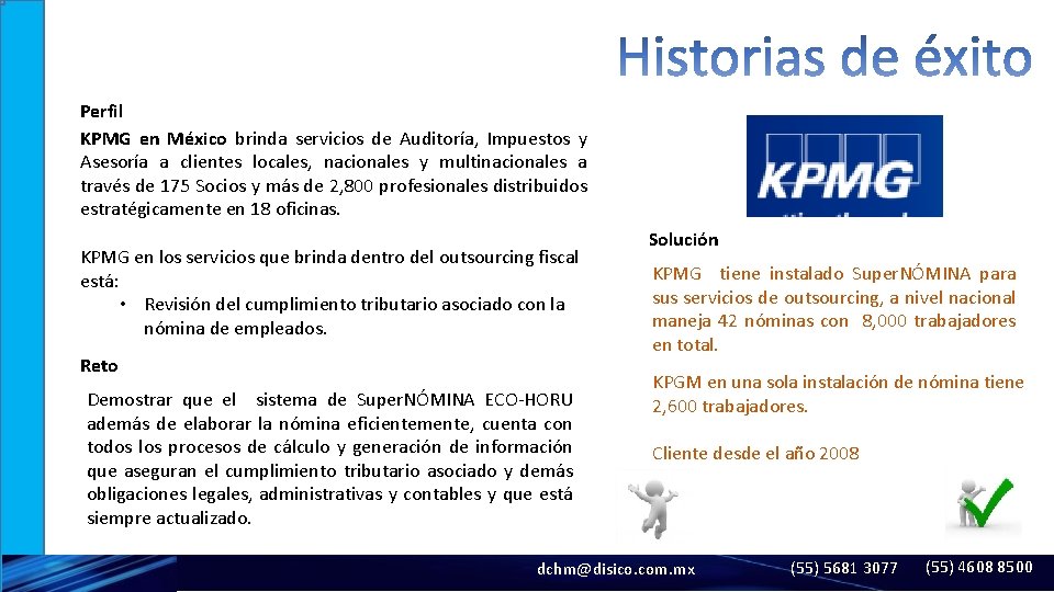 Perfil KPMG en México brinda servicios de Auditoría, Impuestos y Asesoría a clientes locales,