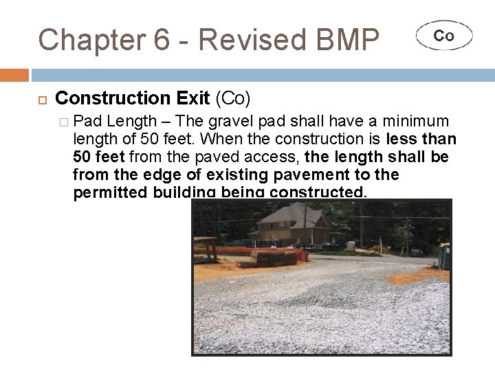 Chapter 6 - Revised BMP Construction Exit (Co) � Pad Length – The gravel