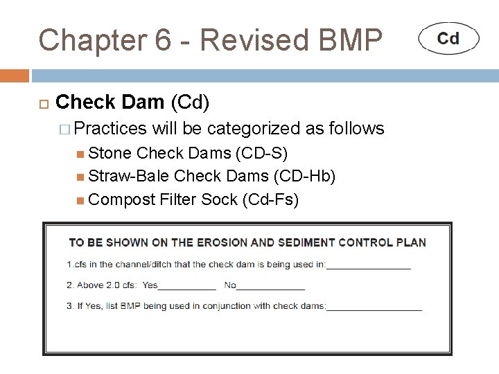 Chapter 6 - Revised BMP Check Dam (Cd) � Practices will be categorized as