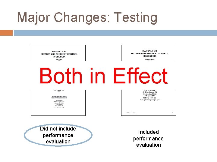 Major Changes: Testing Both in Effect Did not include performance evaluation Included performance evaluation