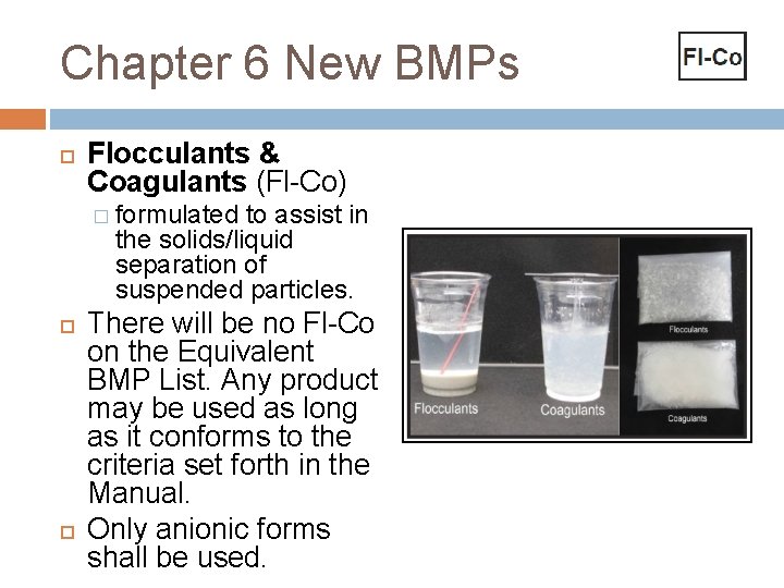 Chapter 6 New BMPs Flocculants & Coagulants (Fl-Co) � formulated to assist in the