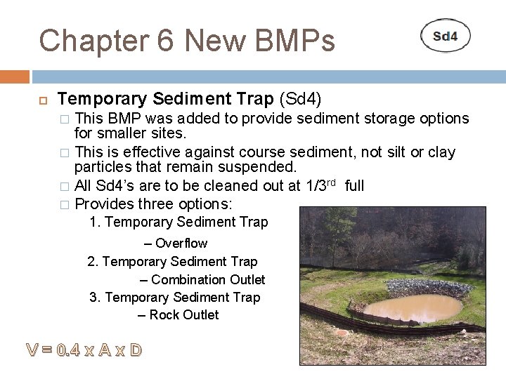 Chapter 6 New BMPs Temporary Sediment Trap (Sd 4) This BMP was added to