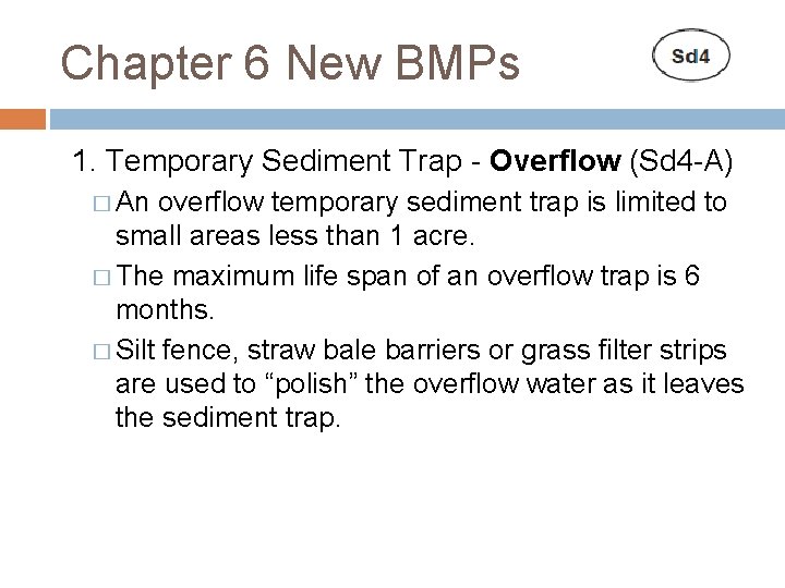 Chapter 6 New BMPs 1. Temporary Sediment Trap - Overflow (Sd 4 -A) �