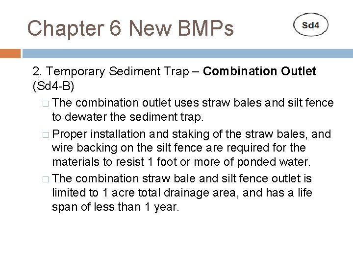 Chapter 6 New BMPs 2. Temporary Sediment Trap – Combination Outlet (Sd 4 -B)