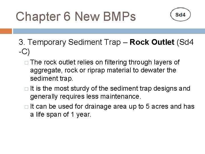 Chapter 6 New BMPs 3. Temporary Sediment Trap – Rock Outlet (Sd 4 -C)