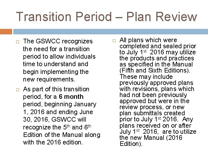 Transition Period – Plan Review The GSWCC recognizes the need for a transition period