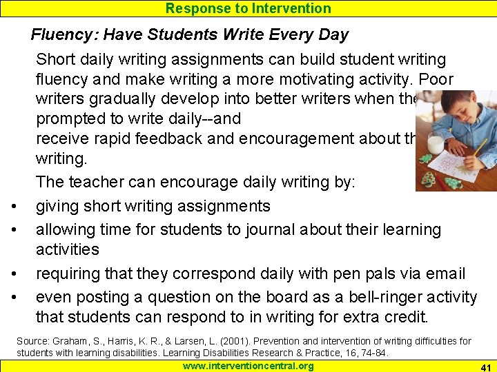 Response to Intervention • • Fluency: Have Students Write Every Day Short daily writing