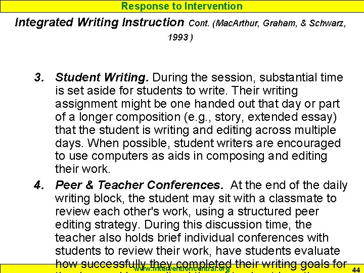 Response to Intervention Integrated Writing Instruction Cont. (Mac. Arthur, Graham, & Schwarz, 1993 )