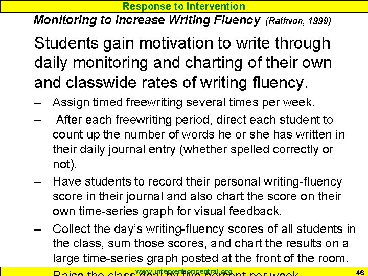 Response to Intervention Monitoring to Increase Writing Fluency (Rathvon, 1999) Students gain motivation to