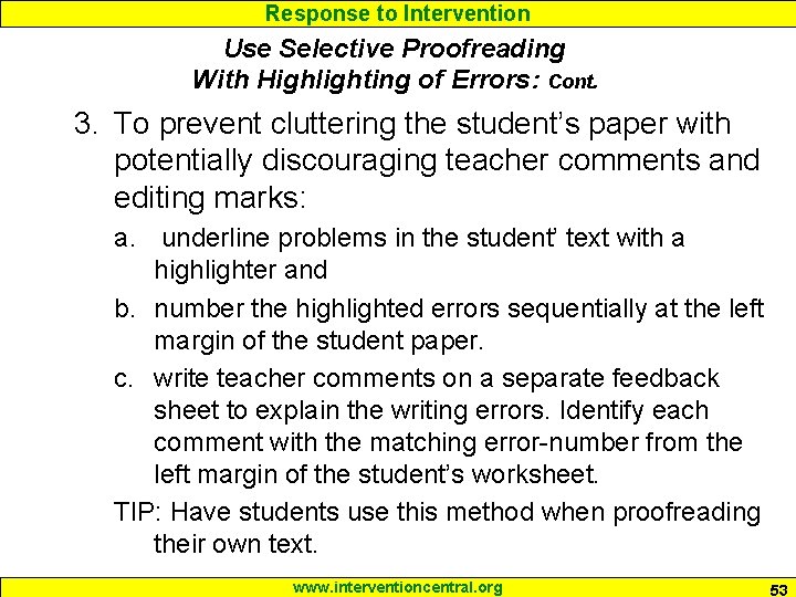 Response to Intervention Use Selective Proofreading With Highlighting of Errors: Cont. 3. To prevent