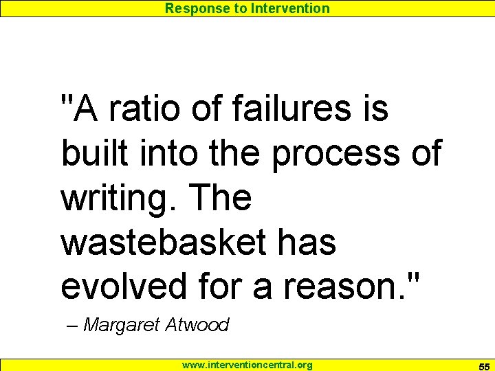 Response to Intervention "A ratio of failures is built into the process of writing.