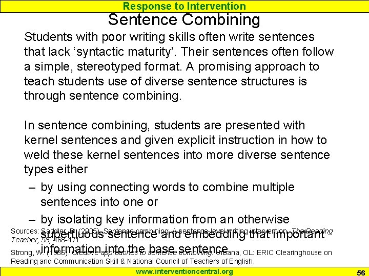 Response to Intervention Sentence Combining Students with poor writing skills often write sentences that