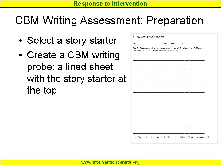 Response to Intervention CBM Writing Assessment: Preparation • Select a story starter • Create