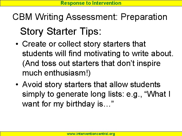 Response to Intervention CBM Writing Assessment: Preparation Story Starter Tips: • Create or collect