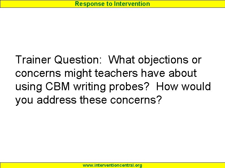 Response to Intervention Trainer Question: What objections or concerns might teachers have about using