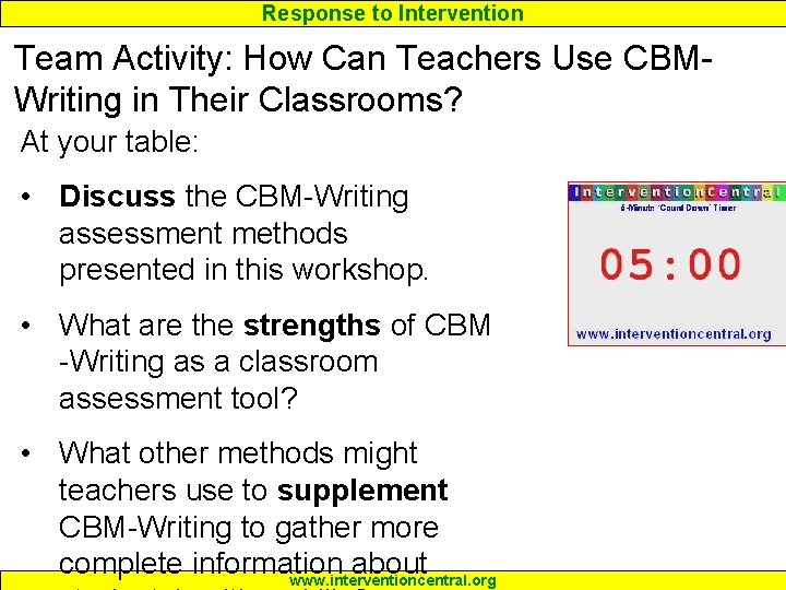 Response to Intervention Team Activity: How Can Teachers Use CBMWriting in Their Classrooms? At