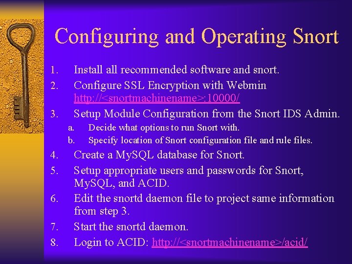 Configuring and Operating Snort 1. 2. 3. Install recommended software and snort. Configure SSL