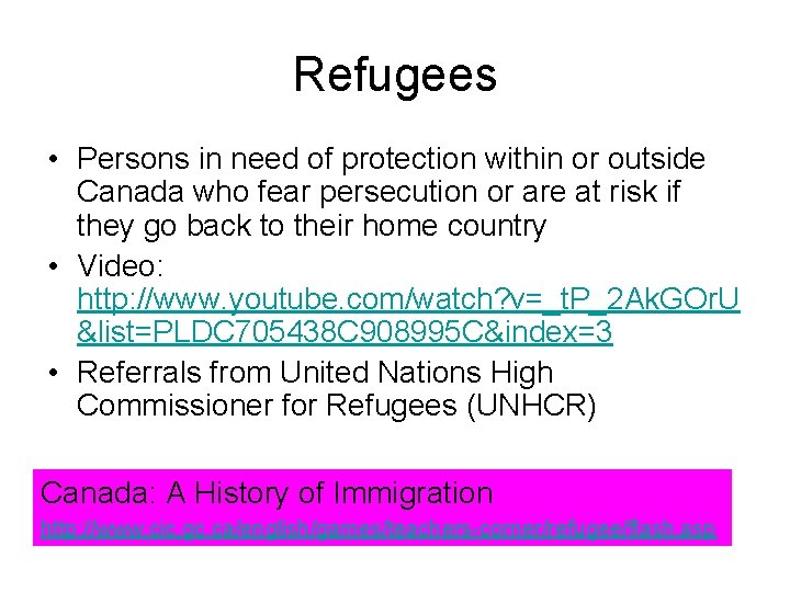 Refugees • Persons in need of protection within or outside Canada who fear persecution