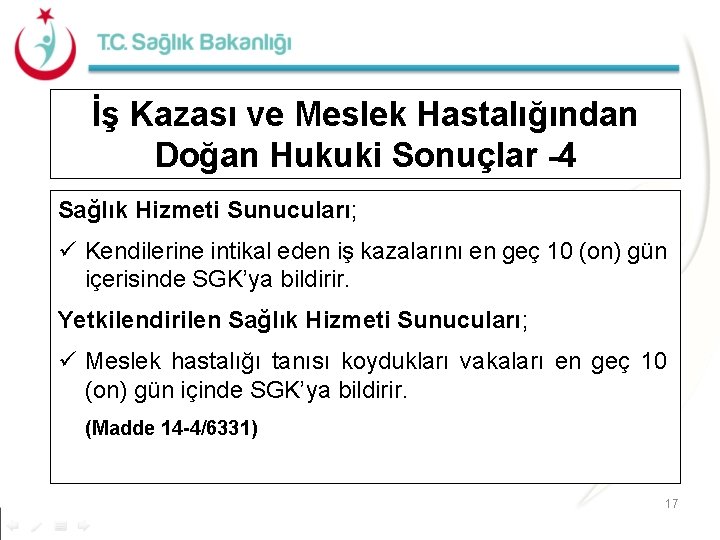 İş Kazası ve Meslek Hastalığından Doğan Hukuki Sonuçlar -4 Sağlık Hizmeti Sunucuları; ü Kendilerine