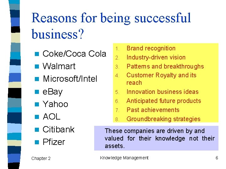 Reasons for being successful business? n n n n 1. Brand recognition Industry-driven vision