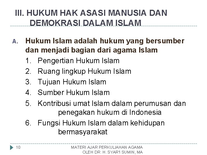 III. HUKUM HAK ASASI MANUSIA DAN DEMOKRASI DALAM ISLAM A. 10 Hukum Islam adalah