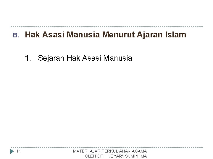 B. Hak Asasi Manusia Menurut Ajaran Islam 1. Sejarah Hak Asasi Manusia 11 MATERI