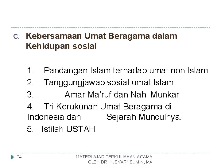 C. Kebersamaan Umat Beragama dalam Kehidupan sosial 1. Pandangan Islam terhadap umat non Islam