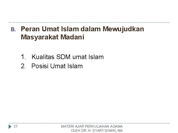 B. Peran Umat Islam dalam Mewujudkan Masyarakat Madani 1. Kualitas SDM umat Islam 2.