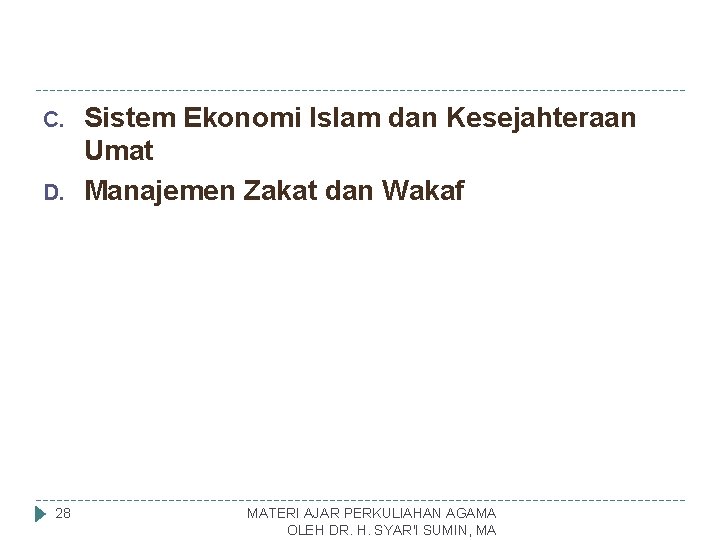 C. D. 28 Sistem Ekonomi Islam dan Kesejahteraan Umat Manajemen Zakat dan Wakaf MATERI