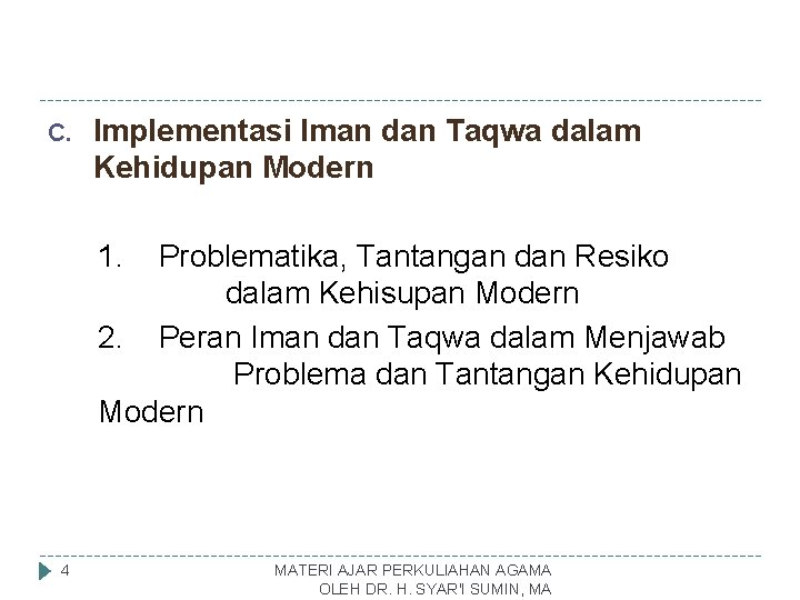 C. Implementasi Iman dan Taqwa dalam Kehidupan Modern 1. Problematika, Tantangan dan Resiko dalam