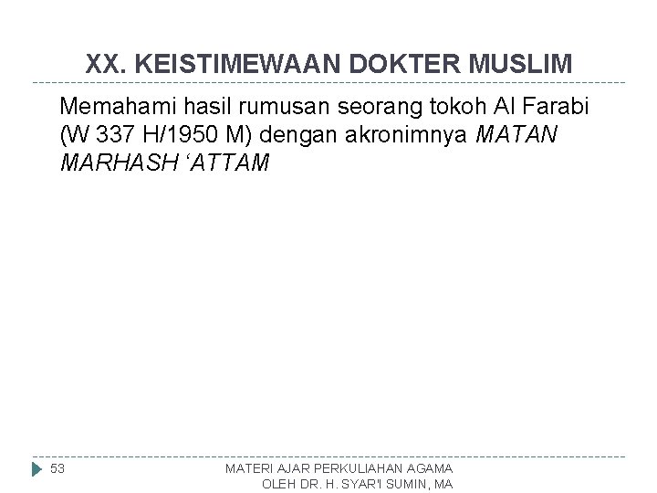XX. KEISTIMEWAAN DOKTER MUSLIM Memahami hasil rumusan seorang tokoh Al Farabi (W 337 H/1950