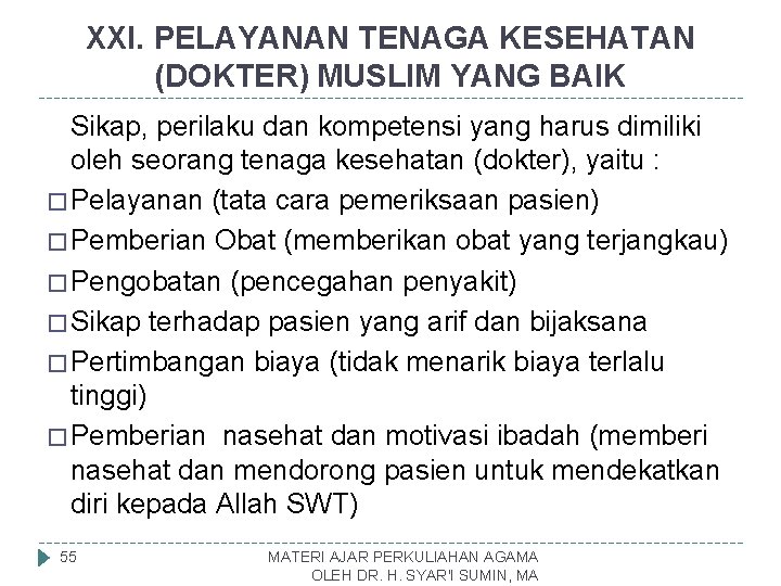 XXI. PELAYANAN TENAGA KESEHATAN (DOKTER) MUSLIM YANG BAIK Sikap, perilaku dan kompetensi yang harus