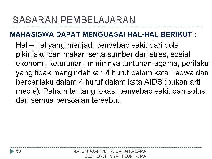 SASARAN PEMBELAJARAN MAHASISWA DAPAT MENGUASAI HAL-HAL BERIKUT : Hal – hal yang menjadi penyebab