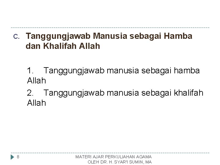 C. Tanggungjawab Manusia sebagai Hamba dan Khalifah Allah 1. Tanggungjawab manusia sebagai hamba Allah